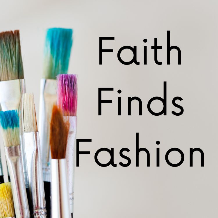 Faith Finds Fashion
